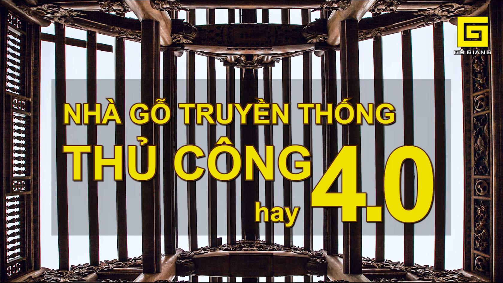 Nhà Gỗ Truyền Thống _ THỦ CÔNG hay 4.0