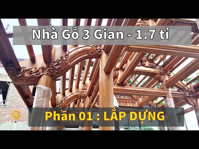 Lắp dựng Nhà Gỗ 3 Gian Đẹp, Lim Nam Phi trị giá 1.7 tỉ