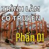 QUÁ TRÌNH LÀM RA MỘT NGÔI NHÀ GỖ TRUYỀN THỐNG | TỪ ĐƯỜNG GIA TỘC HỌ DƯƠNG, ĐỒNG NAI