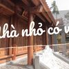 Thăm quan ngôi nhà gỗ 3 gian "nhỏ nhưng có võ" ở làng quê Việt Nam.