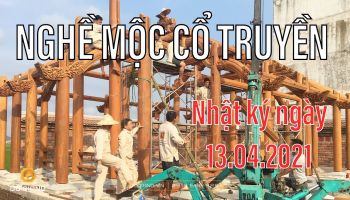 Nhật ký nghề mộc 13.04.21: thợ mộc dựng nhà gỗ cổ truyền đẹp - xem đến cuối video để thấy kết quả.