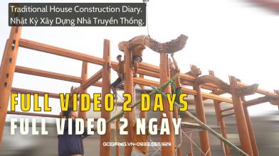 [FullVideo] Khám phá quá trình dựng nhà gỗ ba gian truyền thốngViệt từ đầu tới cuối!